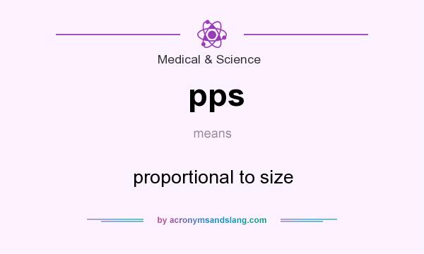 What does pps mean? It stands for proportional to size