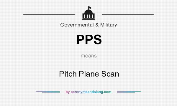 What does PPS mean? It stands for Pitch Plane Scan
