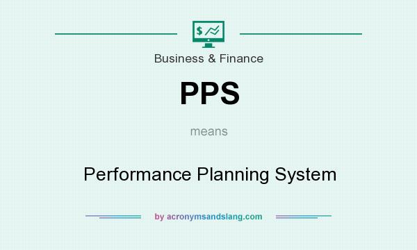 What does PPS mean? It stands for Performance Planning System