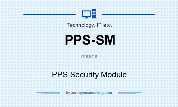 What does PPS-SM mean? It stands for PPS Security Module