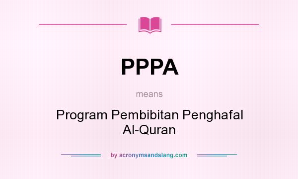 What does PPPA mean? It stands for Program Pembibitan Penghafal Al-Quran