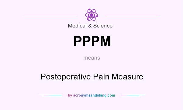 What does PPPM mean? It stands for Postoperative Pain Measure