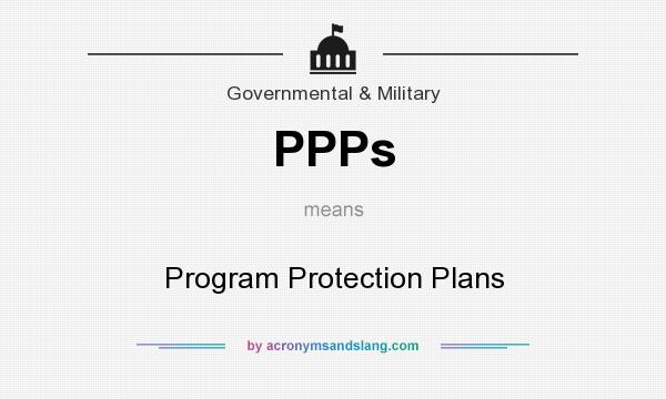 What does PPPs mean? It stands for Program Protection Plans