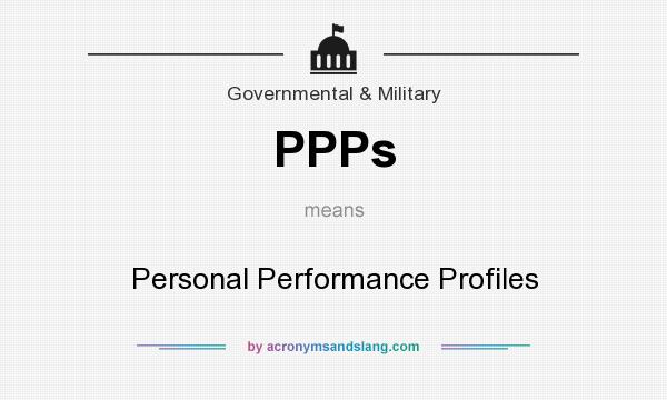 What does PPPs mean? It stands for Personal Performance Profiles