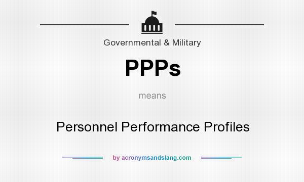What does PPPs mean? It stands for Personnel Performance Profiles