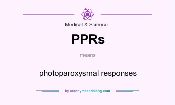 What does PPRs mean? It stands for photoparoxysmal responses