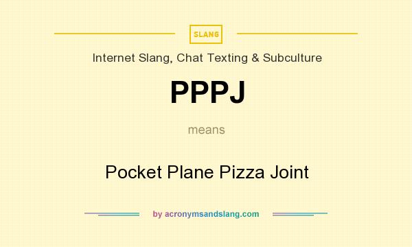 What does PPPJ mean? It stands for Pocket Plane Pizza Joint