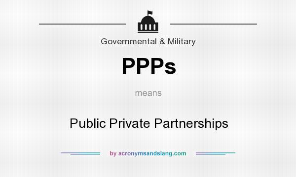 What does PPPs mean? It stands for Public Private Partnerships