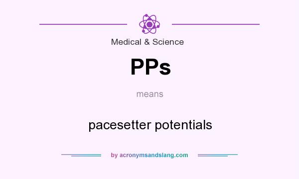What does PPs mean? It stands for pacesetter potentials