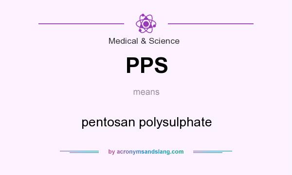 What does PPS mean? It stands for pentosan polysulphate