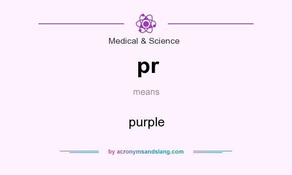 What does pr mean? It stands for purple