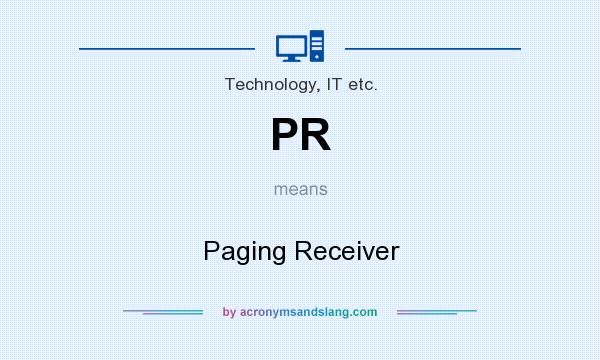 What does PR mean? It stands for Paging Receiver