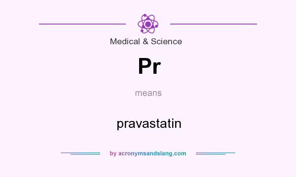 What does Pr mean? It stands for pravastatin