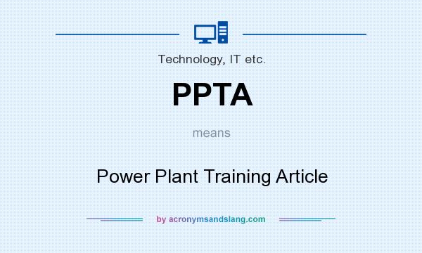 What does PPTA mean? It stands for Power Plant Training Article