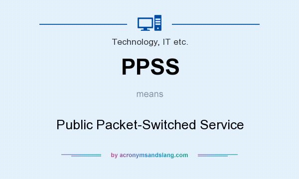 What does PPSS mean? It stands for Public Packet-Switched Service