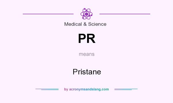 What does PR mean? It stands for Pristane