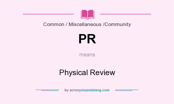 What does PR mean? It stands for Physical Review