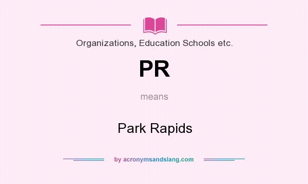 What does PR mean? It stands for Park Rapids