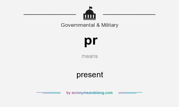 What does pr mean? It stands for present