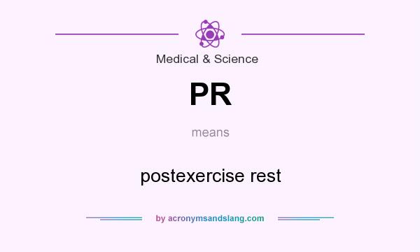 What does PR mean? It stands for postexercise rest
