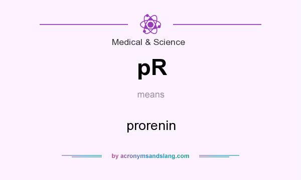 What does pR mean? It stands for prorenin