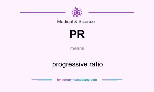 What does PR mean? It stands for progressive ratio