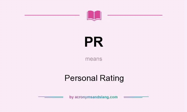 What does PR mean? It stands for Personal Rating
