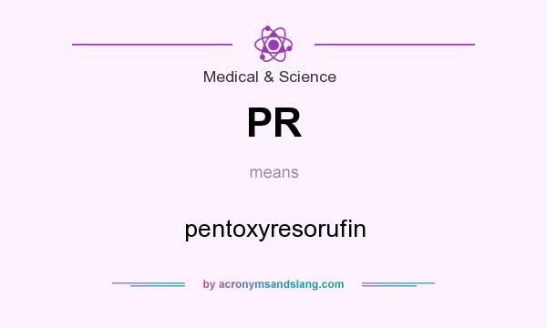 What does PR mean? It stands for pentoxyresorufin