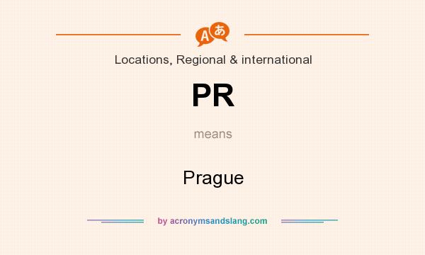 What does PR mean? It stands for Prague