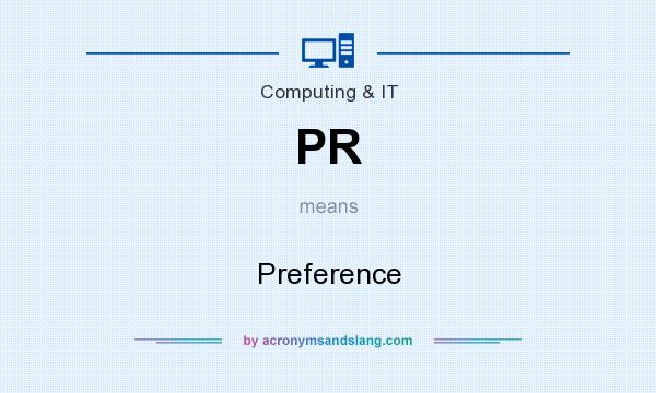 What does PR mean? It stands for Preference
