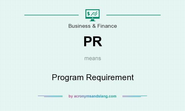 What does PR mean? It stands for Program Requirement
