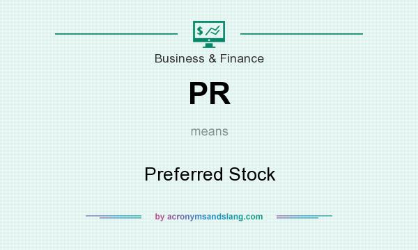 What does PR mean? It stands for Preferred Stock