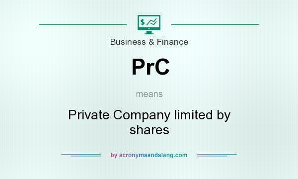 What does PrC mean? It stands for Private Company limited by shares