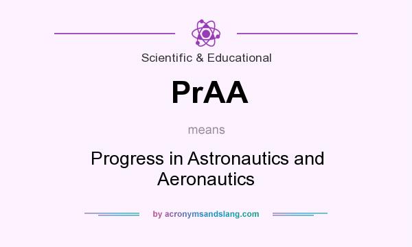 What does PrAA mean? It stands for Progress in Astronautics and Aeronautics