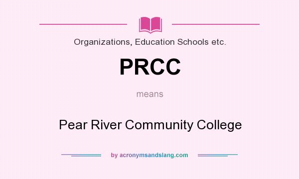 What does PRCC mean? It stands for Pear River Community College