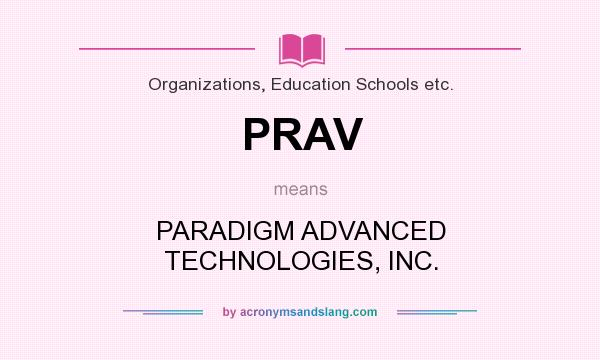 What does PRAV mean? It stands for PARADIGM ADVANCED TECHNOLOGIES, INC.