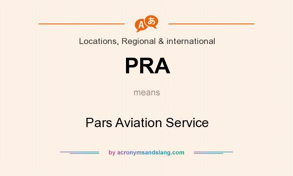 What does PRA mean? It stands for Pars Aviation Service