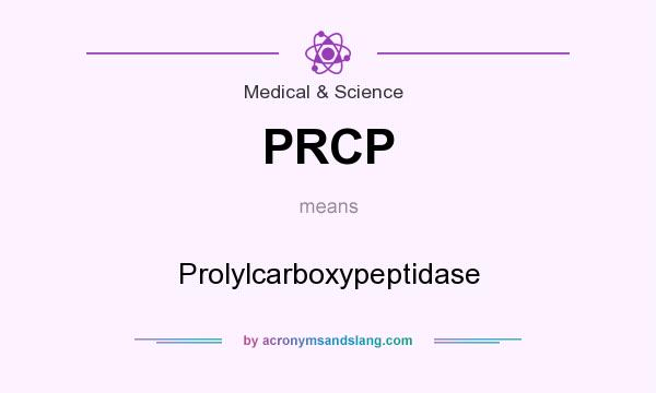 What does PRCP mean? It stands for Prolylcarboxypeptidase