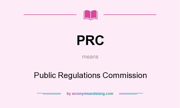 What does PRC mean? It stands for Public Regulations Commission