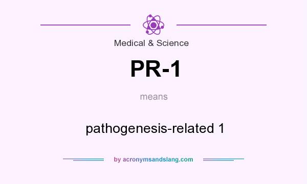 What does PR-1 mean? It stands for pathogenesis-related 1