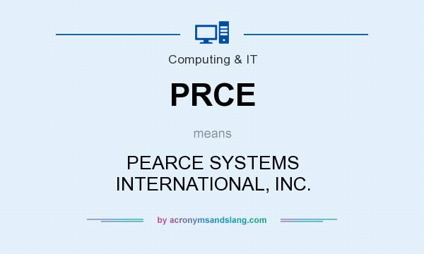 What does PRCE mean? It stands for PEARCE SYSTEMS INTERNATIONAL, INC.