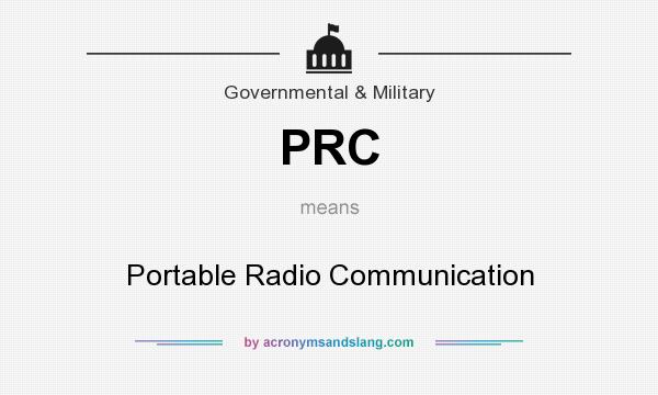 What does PRC mean? It stands for Portable Radio Communication
