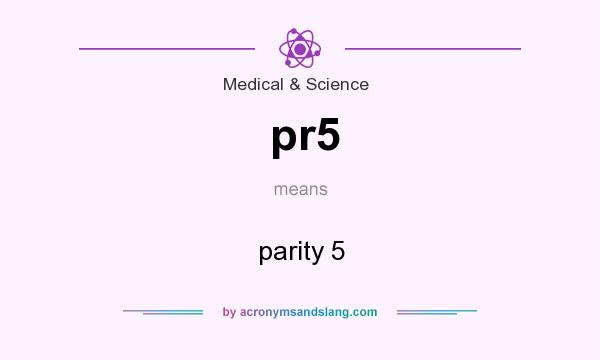 What does pr5 mean? It stands for parity 5