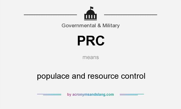 What does PRC mean? It stands for populace and resource control