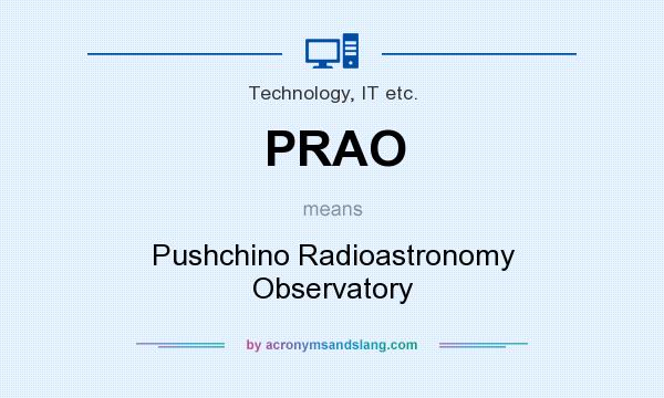 What does PRAO mean? It stands for Pushchino Radioastronomy Observatory