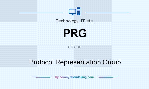 What does PRG mean? It stands for Protocol Representation Group