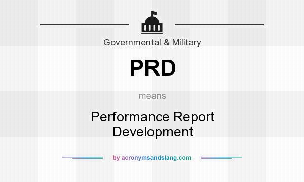 What does PRD mean? It stands for Performance Report Development