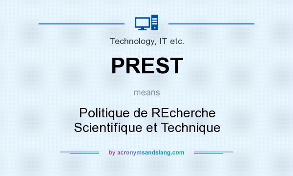 What does PREST mean? It stands for Politique de REcherche Scientifique et Technique