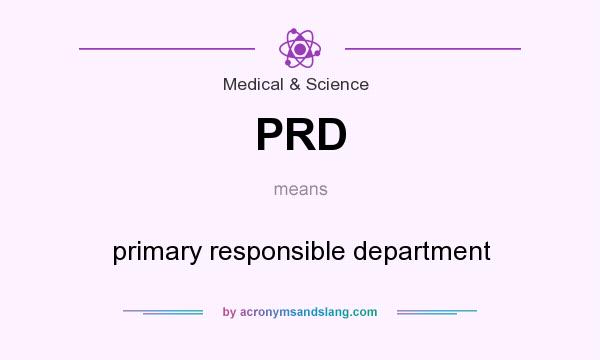 What does PRD mean? It stands for primary responsible department