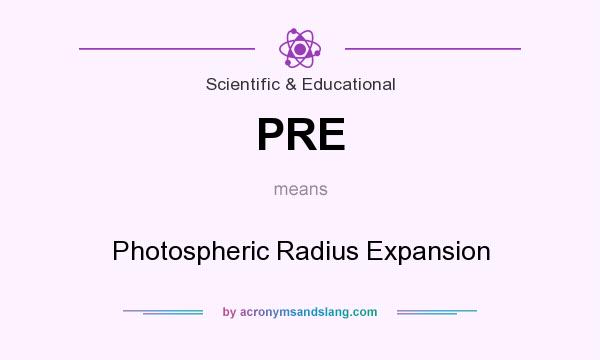 What does PRE mean? It stands for Photospheric Radius Expansion